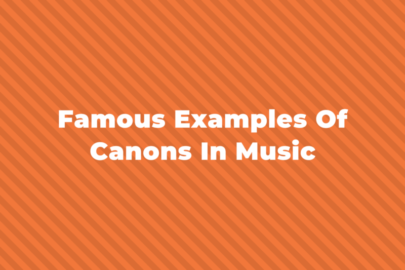 10 Famous Examples Of Canons In Music